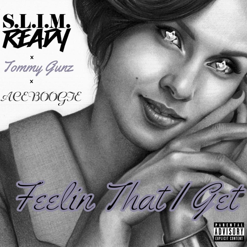 Feelin That I Get (feat. Tommy Gunz & AceBoogie) (Explicit)