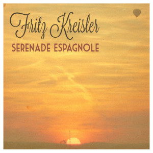 收聽Fritz Kreisler的Serenade Espagnole歌詞歌曲