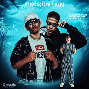 Listen to Proporciono a Onda (Explicit) song with lyrics from Oliveira Prod