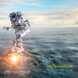 Album SuperLuminal: A Summer Chill Collection IV from ChrisAngela
