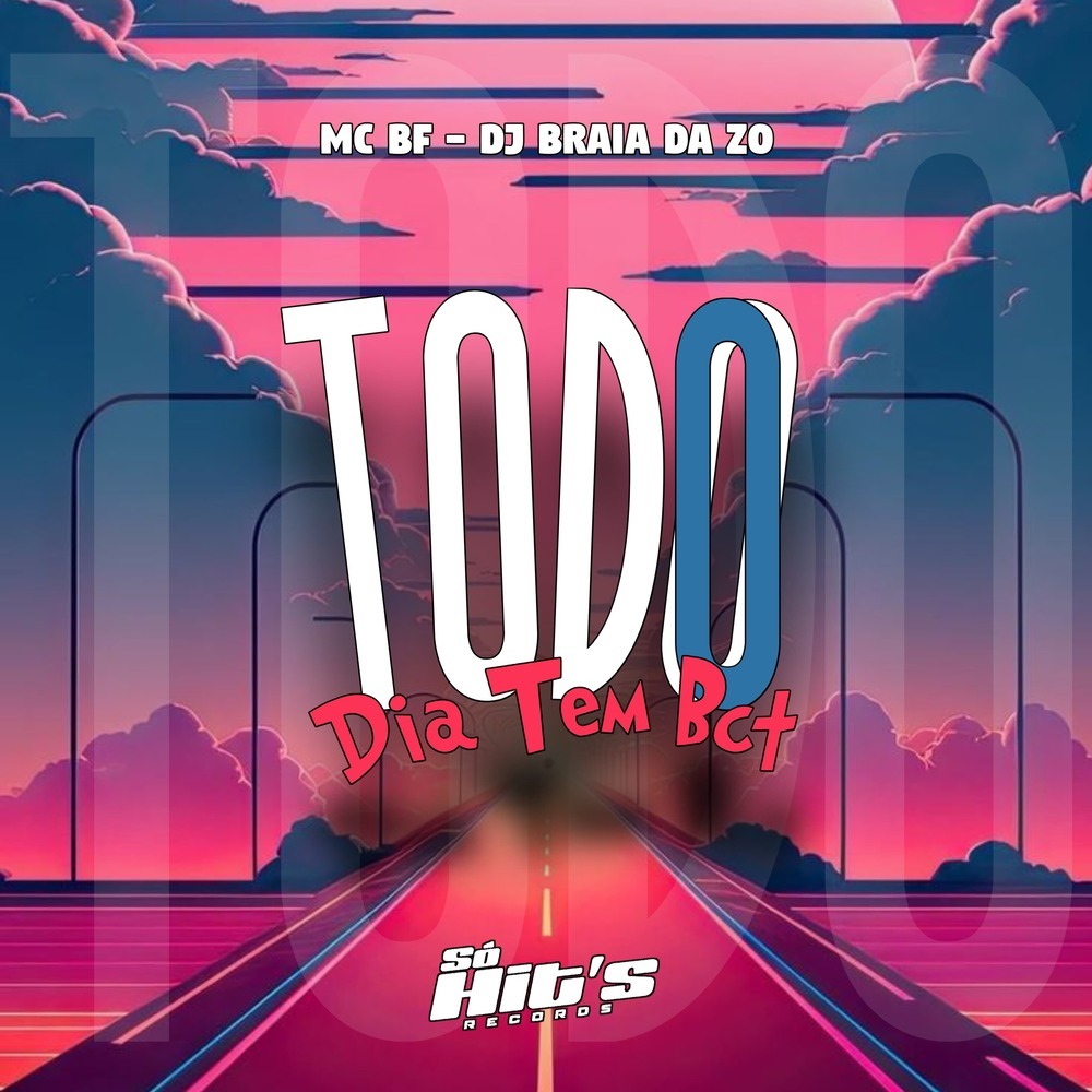 Todo Dia Tem Bct (Explicit)