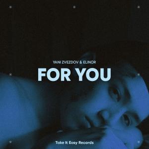 Listen to For You (feat. Elinor) song with lyrics from Yani Zvezdov