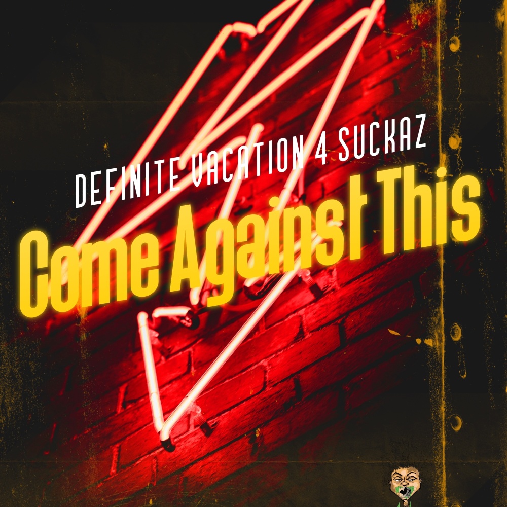Come Against This (Explicit)