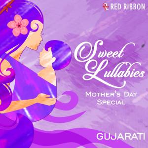 Sweet Lullabies - Mother's Day Special (Gujarati)
