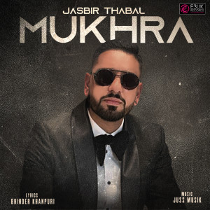 Listen to Mukhra song with lyrics from Jasbir Thabal