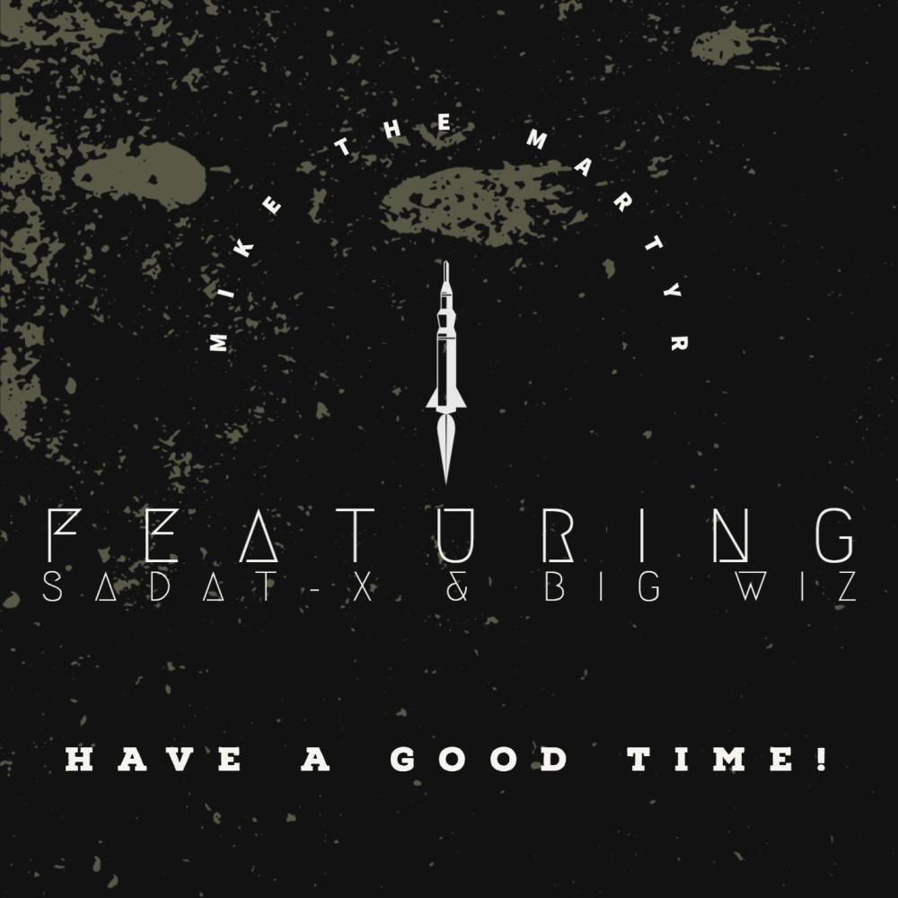 Have A Good Time (feat. Sadat X & Big Wiz) (Explicit)