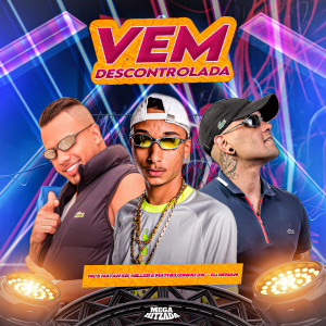 ดาวน์โหลดและฟังเพลง Vem Descontrolada พร้อมเนื้อเพลงจาก Mc Natan SB