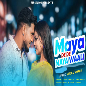 Listen to Maya De De Maya Waali song with lyrics from Rajesh Chouhan