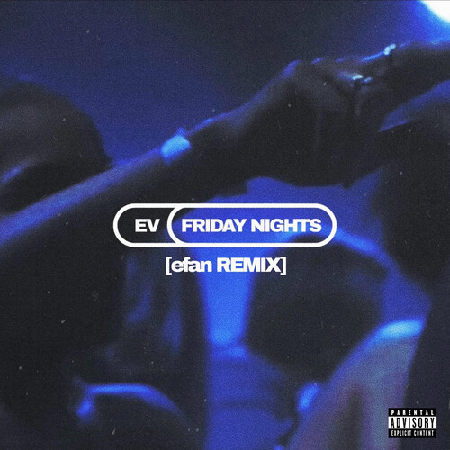 Friday Nights (efan Remix|Explicit)