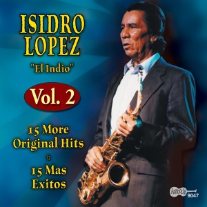อัลบัม El Indio, Vol. 2: 15 More Original Hits: 15 Mas Exitos ศิลปิน Isidro Lopez