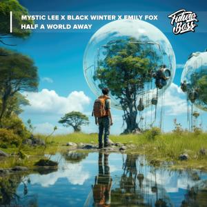 ดาวน์โหลดและฟังเพลง Half A World Away พร้อมเนื้อเพลงจาก Mystic Lee