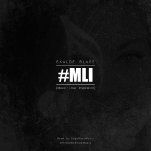 อัลบัม #MLI (Music-Love-Inspiration) ศิลปิน Skalde Blase