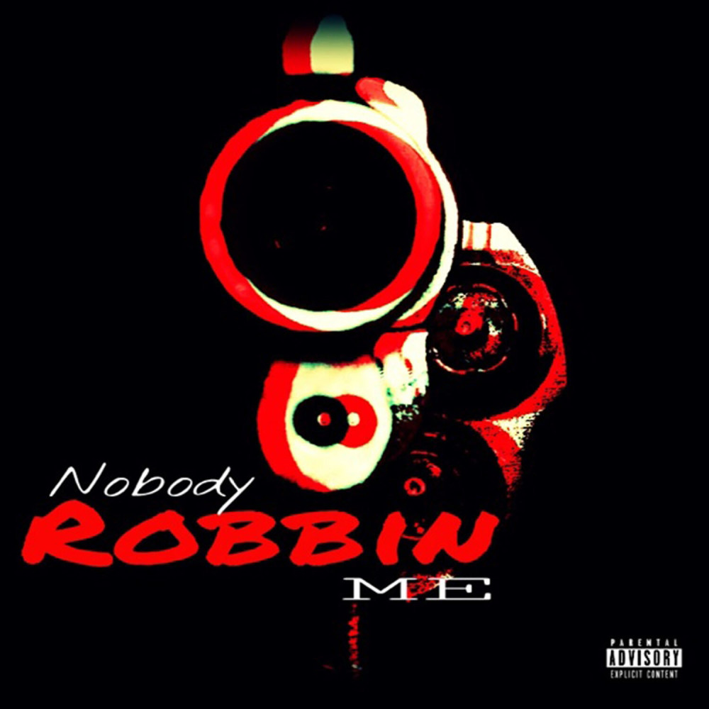 Nobody Robbin Me