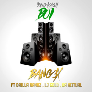 收聽Yung Ka$h Boi的Bang 3x (Explicit)歌詞歌曲