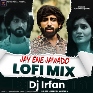 Listen to Jay Ene Javado (Lofi Mix) song with lyrics from Mahesh Vanzara