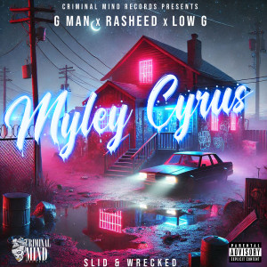 Low G的专辑Myley Cyrus Slid & Wrecked (Explicit)