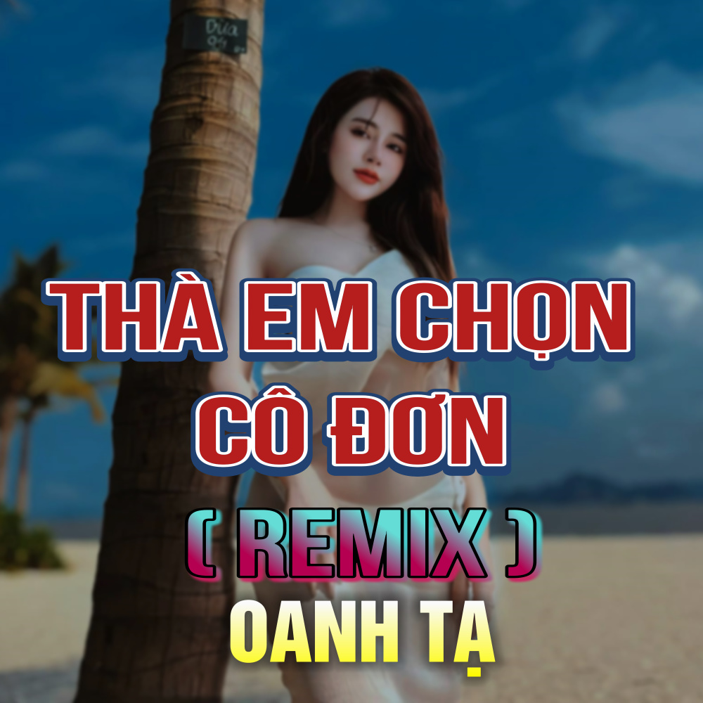 Thà Em Chọn Cô Đơn (HM Remix|Version 2)