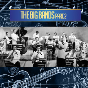 Album The Big Bands, Pt. 2 from Various