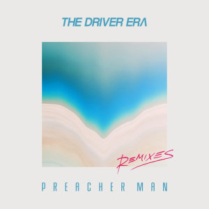 ดาวน์โหลดและฟังเพลง Preacher Man (Lipless Remix) พร้อมเนื้อเพลงจาก The Driver Era