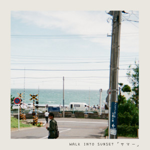 Dengarkan Summer lagu dari WALK INTO SUNSET dengan lirik