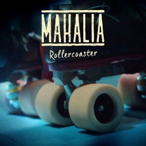 收聽Mahalia的Rollercoaster歌詞歌曲