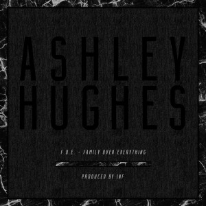 Album F.O.E - Family over Everything (Explicit) from Ashley Hughes