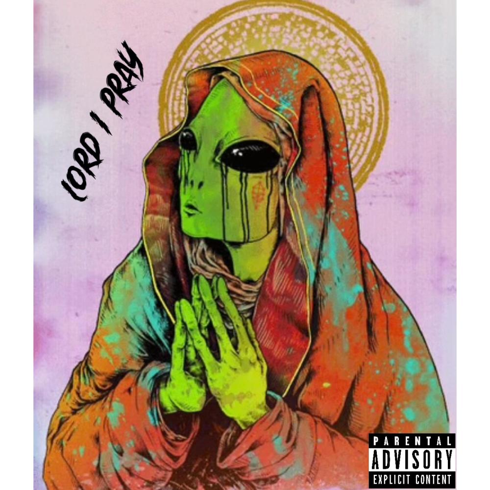 Lord I Pray (Explicit)