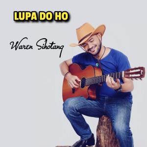 Dengarkan Lupa do ho lagu dari Waren Sihotang dengan lirik