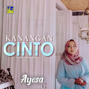 收聽Ayesa的Kanangan Cinto歌詞歌曲