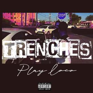 Play Loco的專輯Trenches (Explicit)