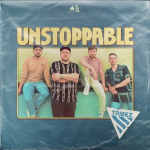 Listen to Unstoppable song with lyrics from TRIBEZ.