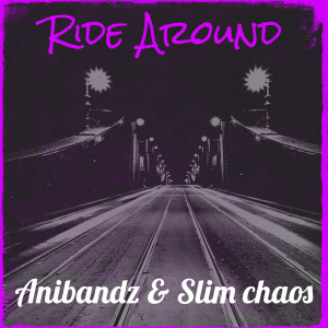 Listen to Ride Around (Explicit) song with lyrics from Anibandz