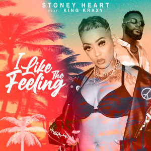 Stoney Heart的專輯I Like the Feeling (Explicit)