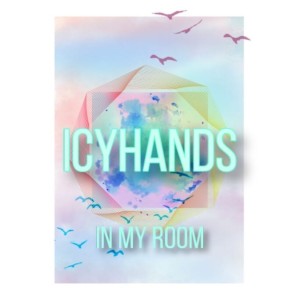 Dengarkan lagu In My Room nyanyian ICYhands dengan lirik
