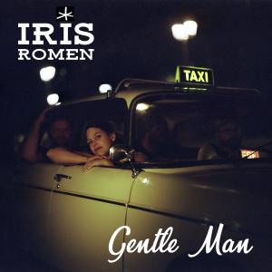 ดาวน์โหลดและฟังเพลง Gentle Man พร้อมเนื้อเพลงจาก Iris Romen
