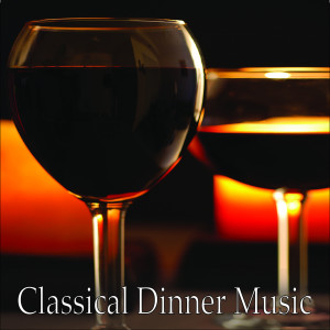 Classical Dinner Music Orchestra的專輯Classical Dinner Music