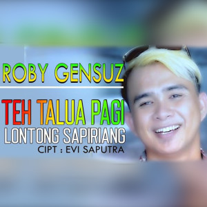 Listen to Teh Talua Pagi Lontong Sapiriang song with lyrics from Roby Gensuz