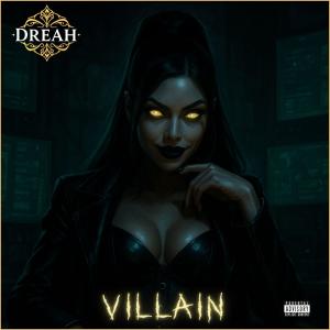 Dreah的專輯Villain (Explicit)
