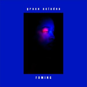 ดาวน์โหลดและฟังเพลง Fuming พร้อมเนื้อเพลงจาก Grace Acladna