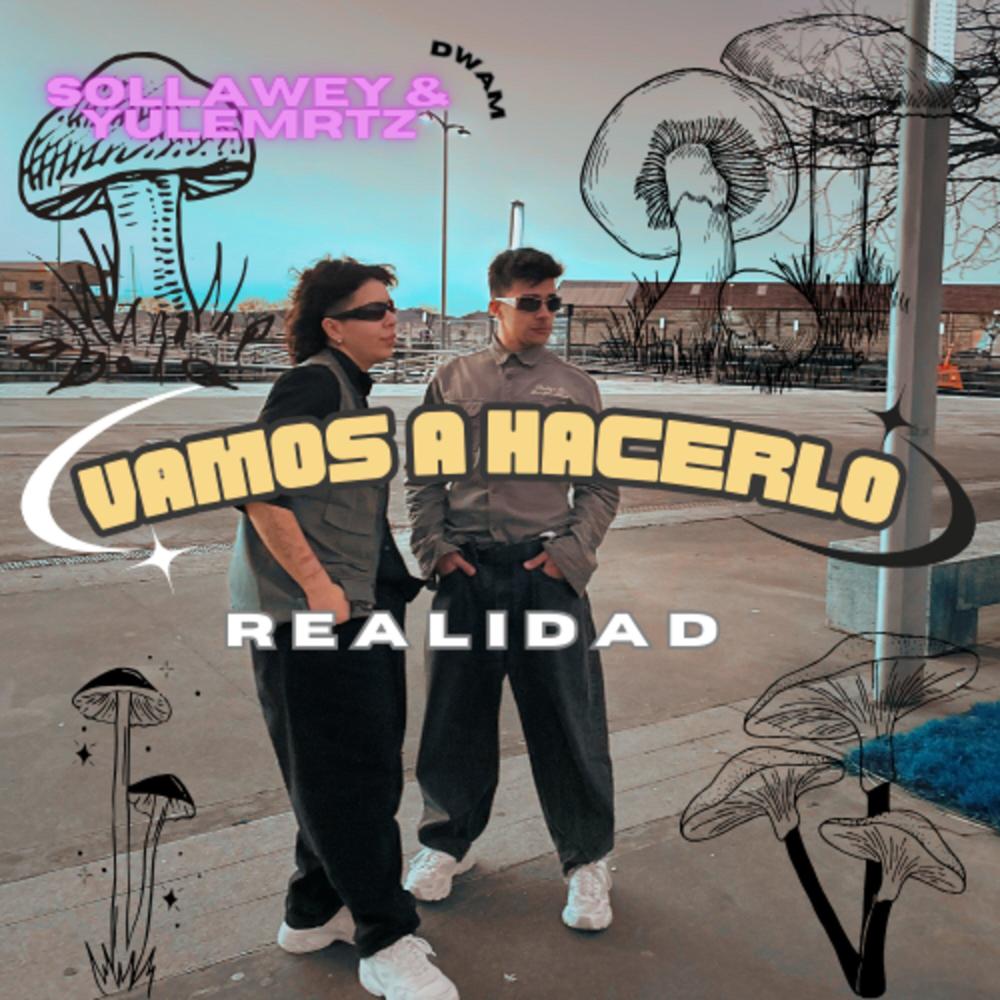 Vamos a Hacerlo Realidad (feat. sollawey)