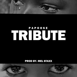 ดาวน์โหลดและฟังเพลง Tribute (Explicit) พร้อมเนื้อเพลงจาก Papoose