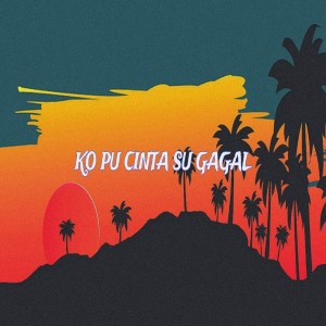 Album Ko Pu Cinta Su Gagal from PasKall