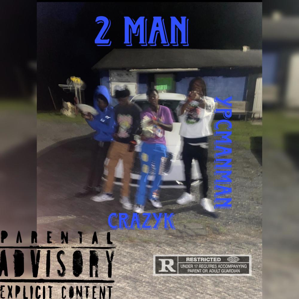 2 Man (feat. CrazyK) (Explicit)