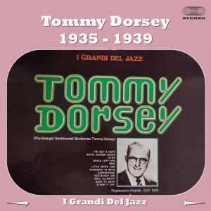 Tommy Dorsey & His Orchestra With Frank Sinatra的專輯I Grandi del Jazz Tommy Dorsey 1935-1939