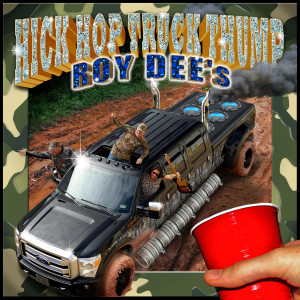 อัลบัม Hick Hop Truck Thump ศิลปิน Roy Dee