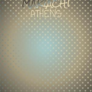 Dengarkan lagu Mariachi Athens nyanyian Airam Paan dengan lirik