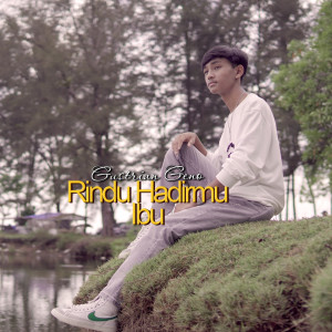 Listen to Rindu Hadirmu Ibu song with lyrics from Gustrian Reno