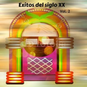 Various Artists的專輯Éxitos del Siglo XX Vol. 2