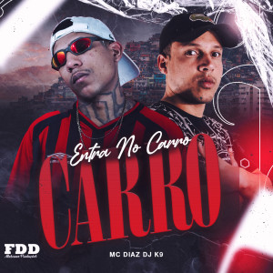 收聽Dj K9的Entra No Carro (Explicit)歌詞歌曲