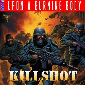 อัลบัม Killshot (Explicit) ศิลปิน Upon A Burning Body